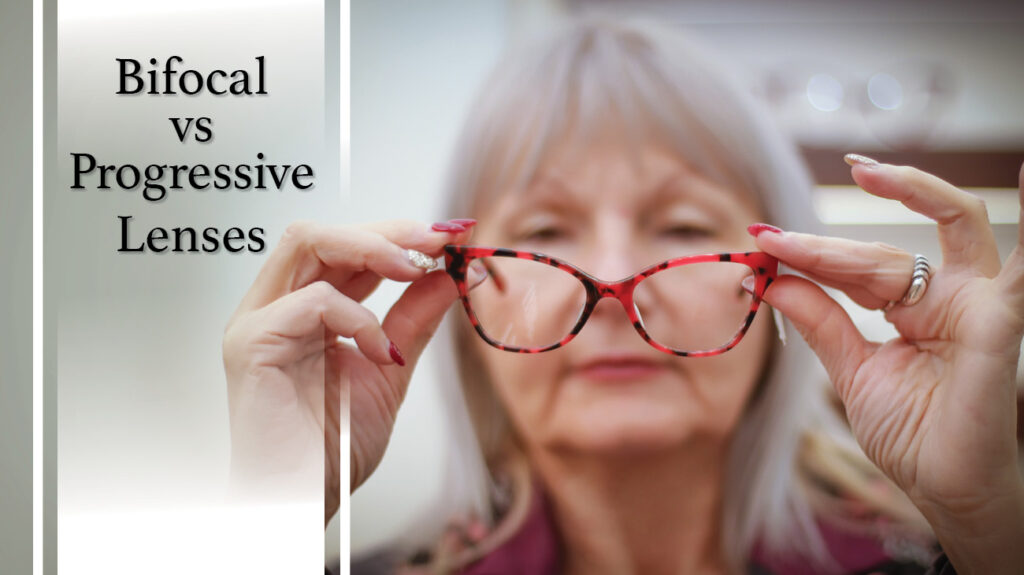 Progressive vs. Bifocal Lenses: Which is Right for You?